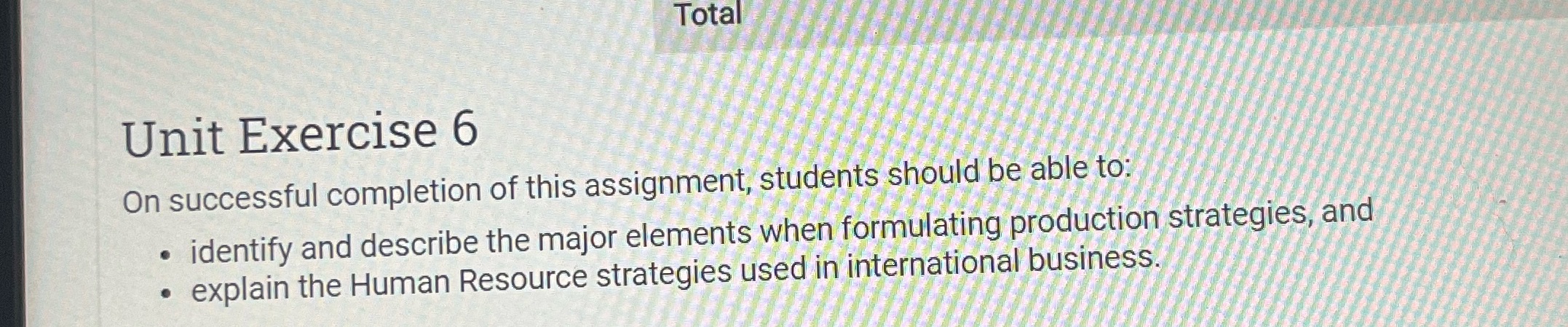  Total Unit Exercise 6 On successful completion of this assignment, students