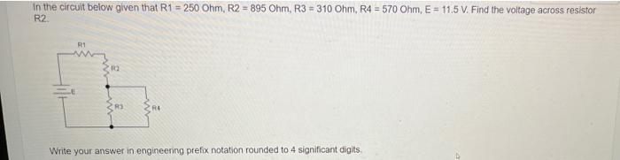 = 250 Ohm, R2 = 895 Ohm, R3 = 310 Ohm. R4