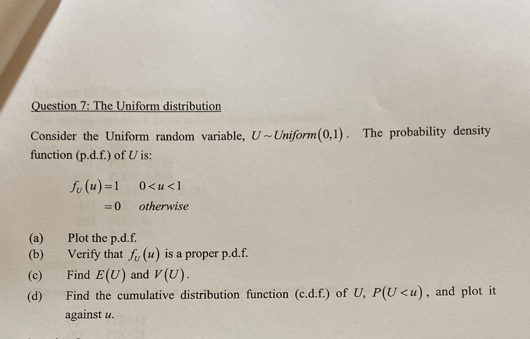  Question 7: The Uniform distribution Consider the Uniform random variable, U
