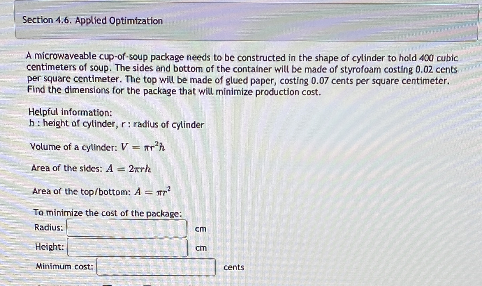 Thank you! Section 4.6. Applied Optimization A microwaveable cup-of-soup package needs