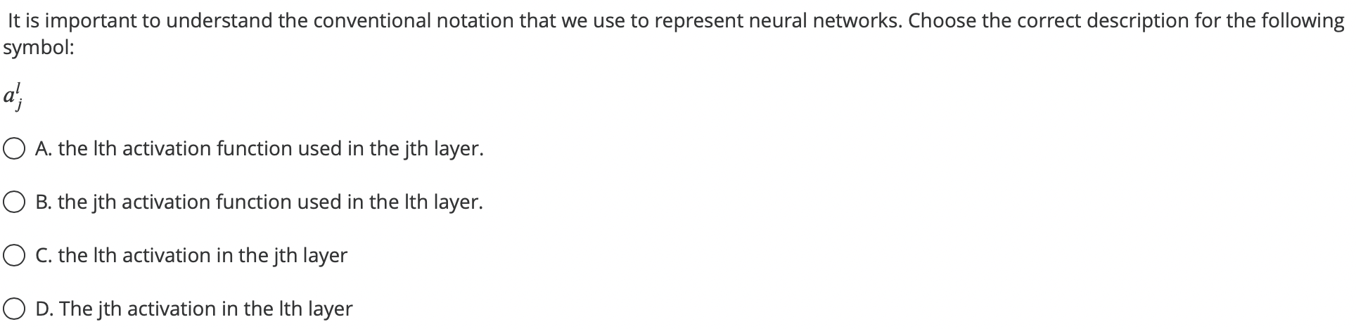 to represent neural networks. Choose the correct description for the following symbol: