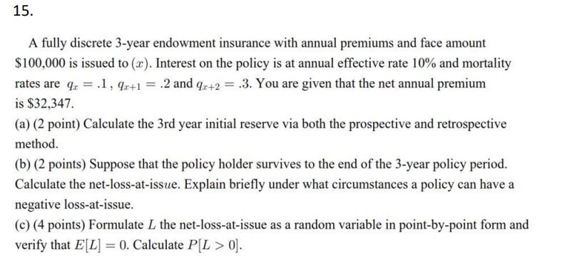 is correct. Thank you so much! 15. A fully discrete 3-year endowment