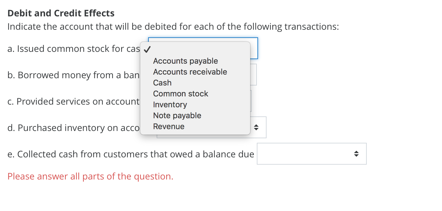  Please Help. Choices are listed. Debit and Credit Effects Indicate the