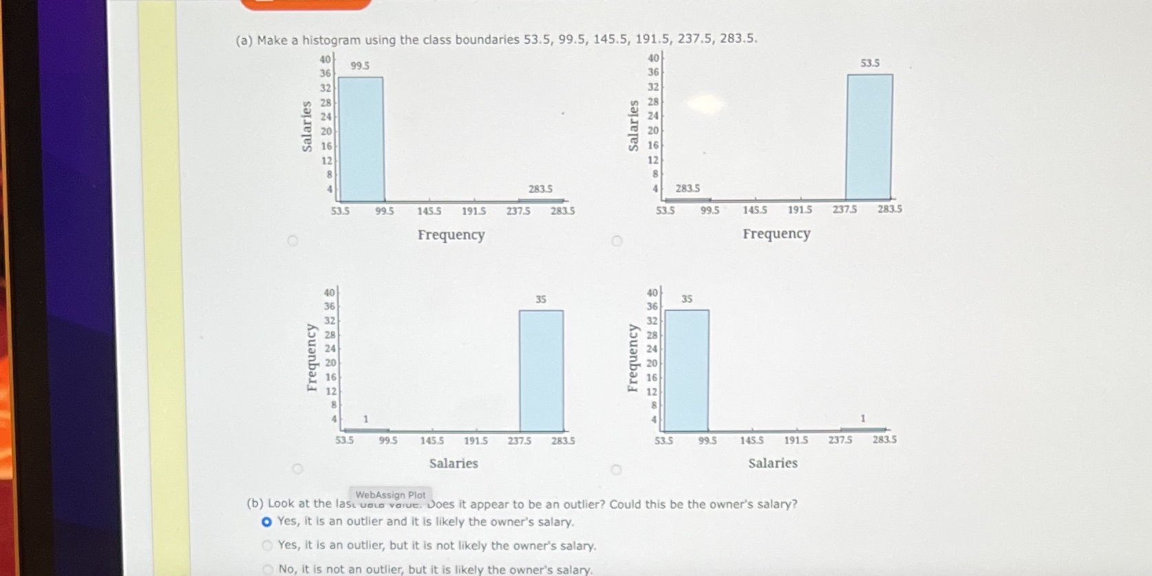  (a) Make a histogram using the class boundaries 53.5, 99.5, 145.5,
