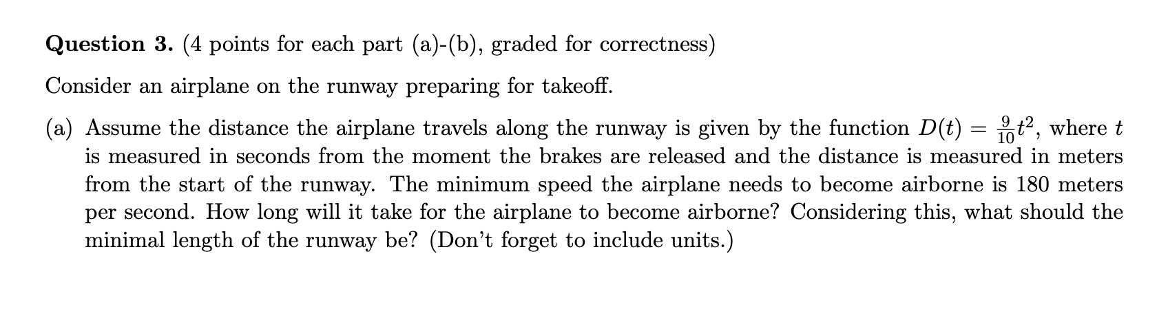 Consider an airplane on the runway preparing for takeoff. (a) Assume the