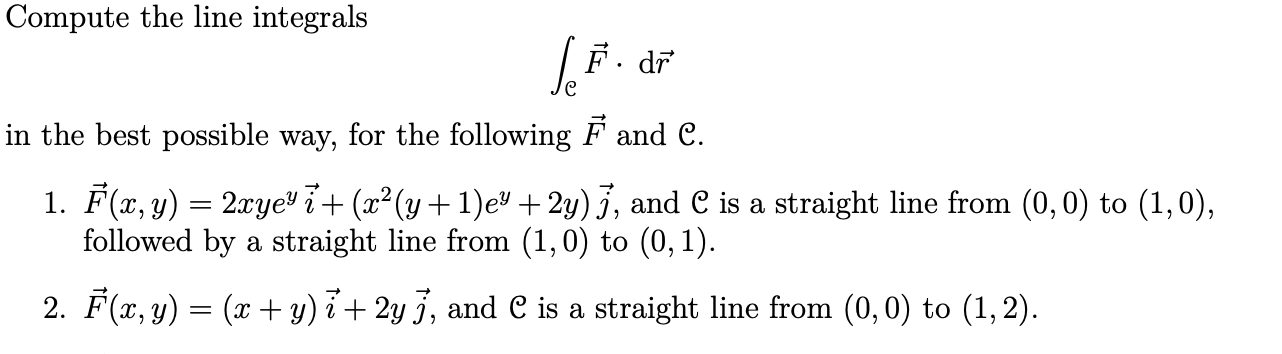  Please help me with line integrals: Compute the line integrals /