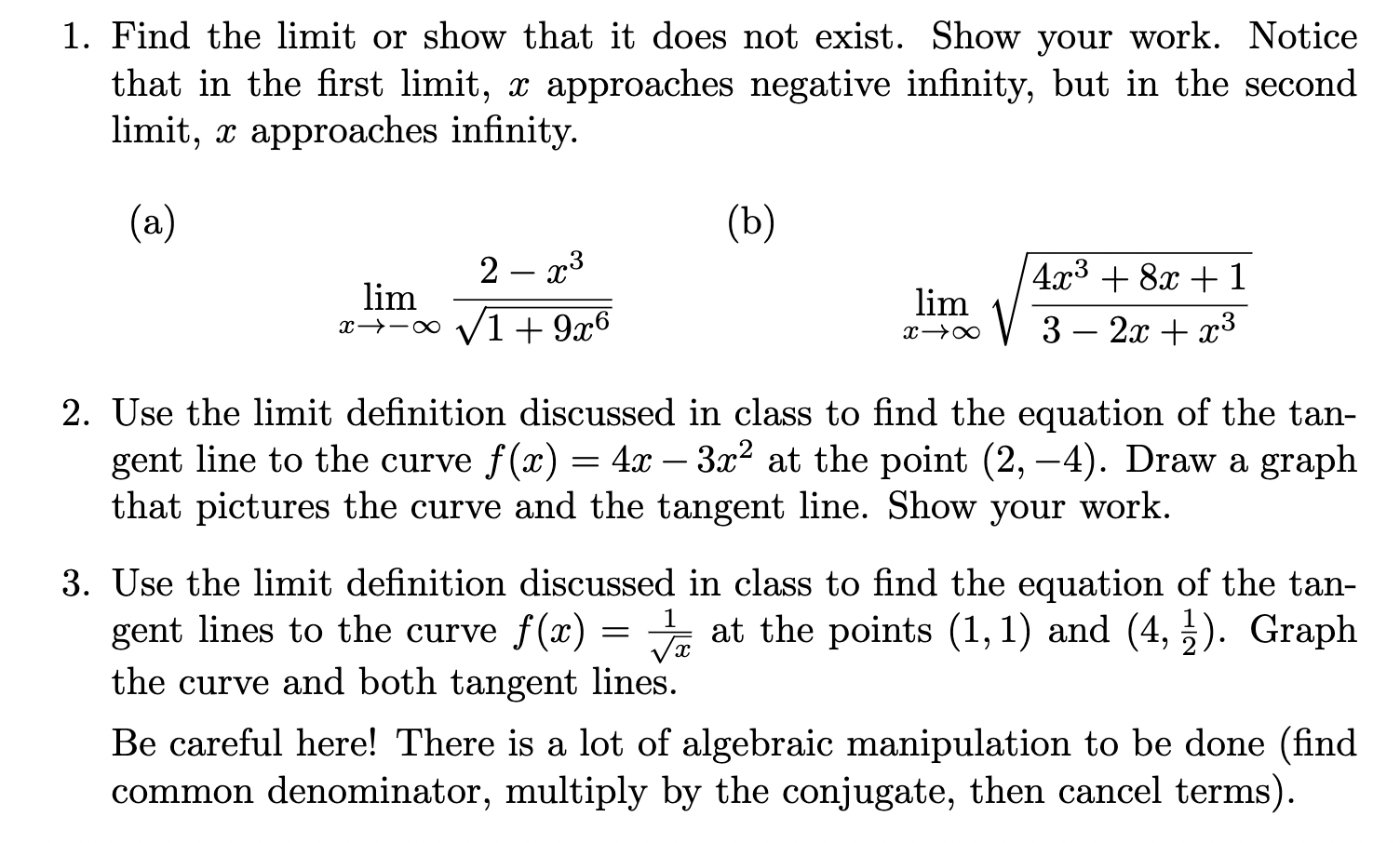 Show your work. Notice that in the first limit, x approaches negative