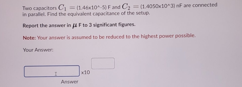 physics problem Two capacitors C1 = (1.46x10^-5) F and C2 =