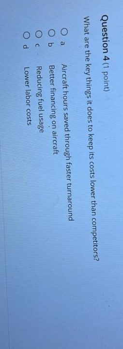  Question 4 (1 point) What are the key things it does