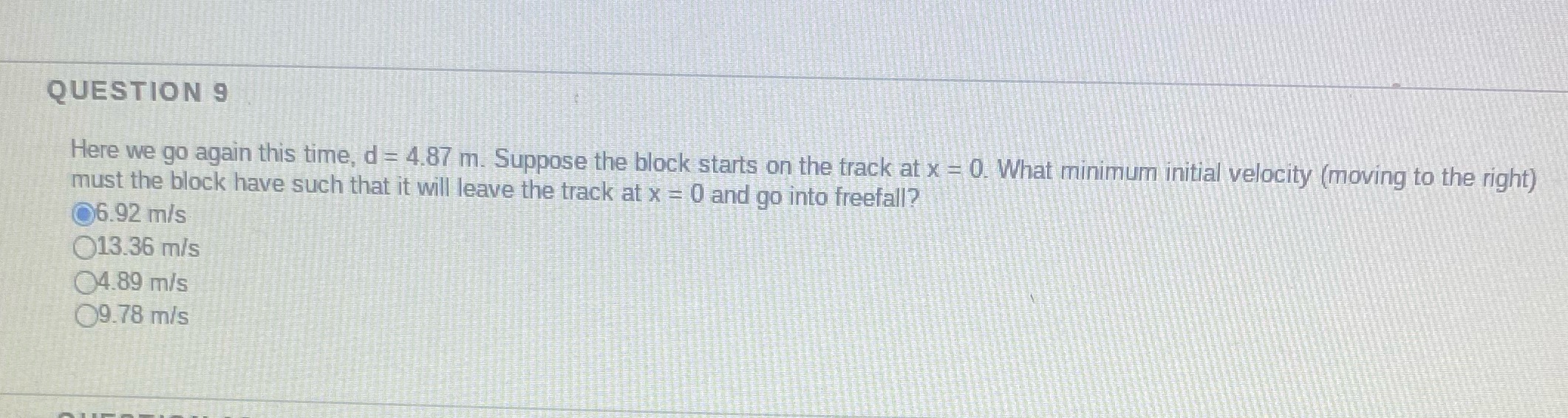 go again this time, d = 4.87 m. Suppose the block starts