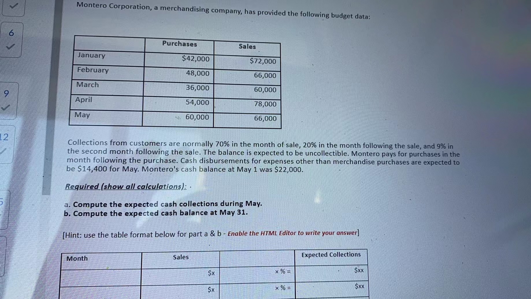 Montero Corporation, a merchandising company, has provided the following budget data: January