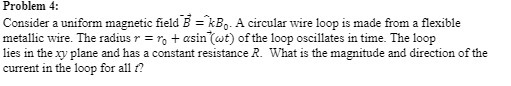  Problem 4: Consider a uniform magnetic field B = KB,. A