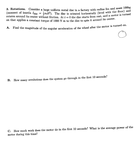 Question 3 3. Rotations. Consider a large uniform metal disc in