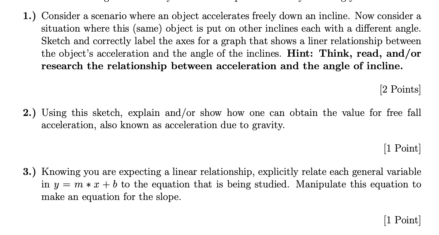 where an object accelerates freely down an incline. Now consider a situation