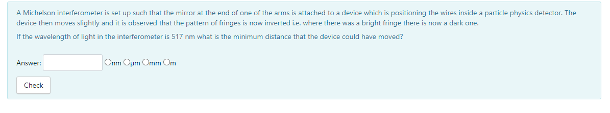  A Micheison interferometer is set up such that the mirror at