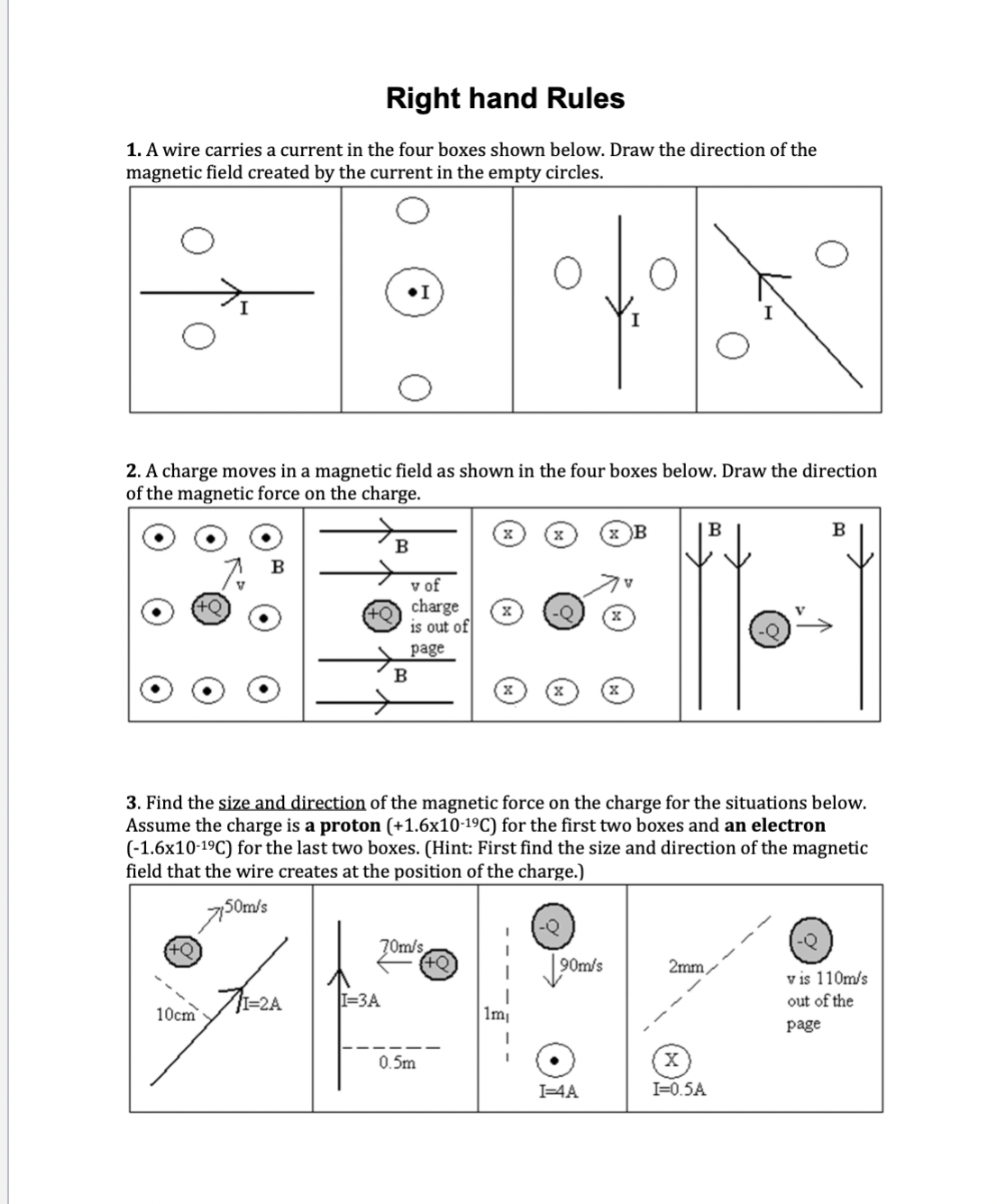 Right hand Rules 1. A wire carries a current in the