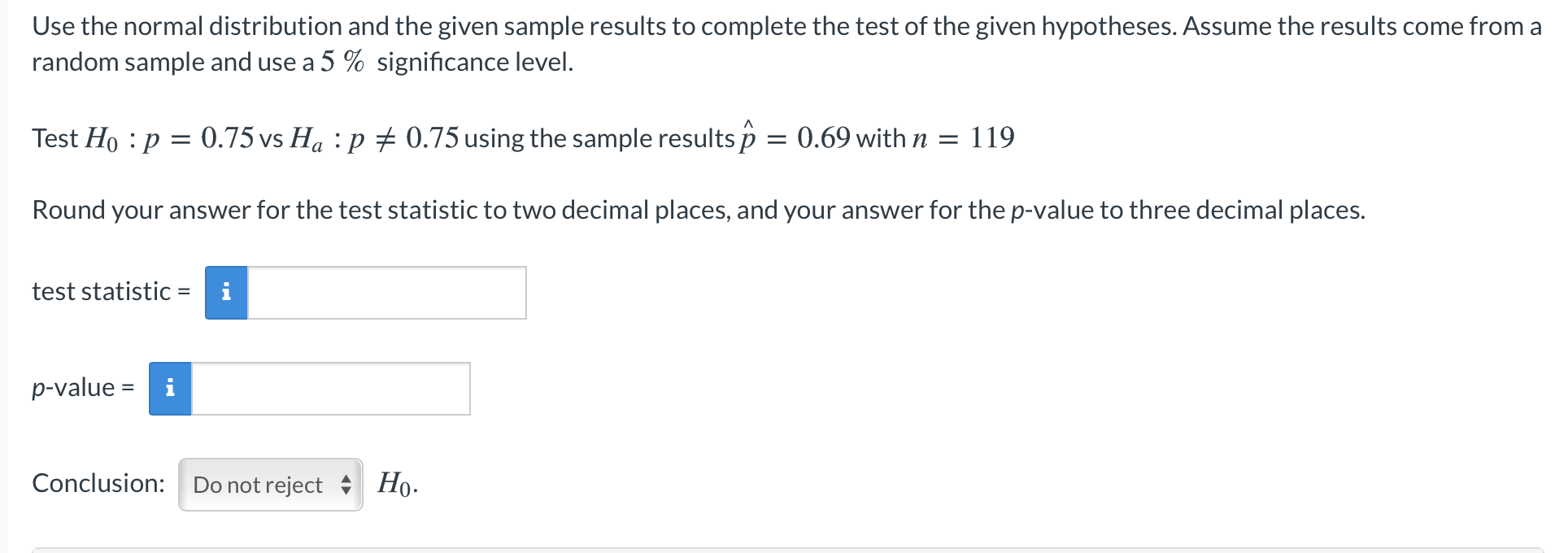  1. Use the normal distribution and the given sample results to