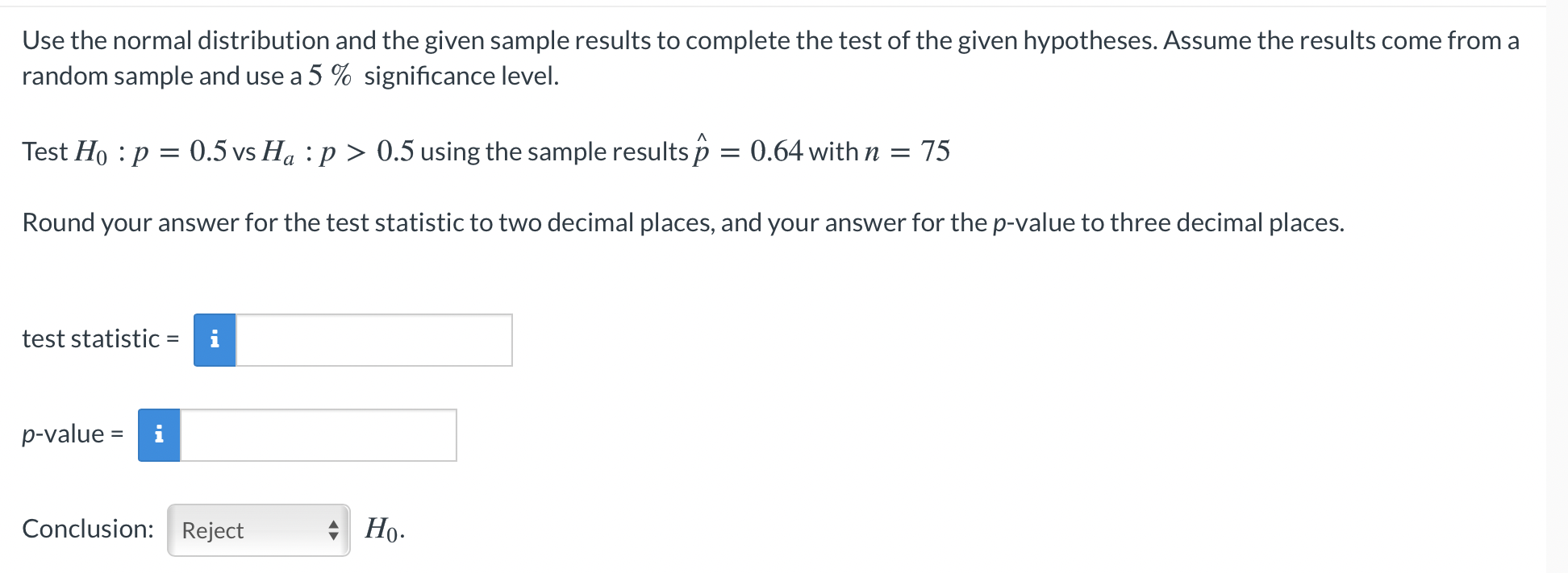 complete the test of the given hypotheses. Assume the results come from