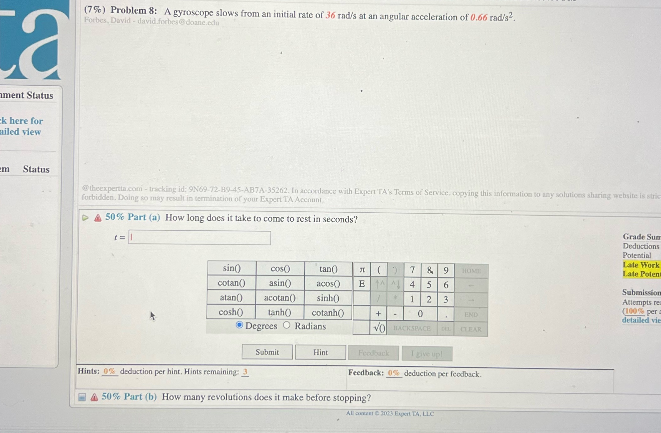  (7%) Problem 8: A gyroscope slows from an initial rate of