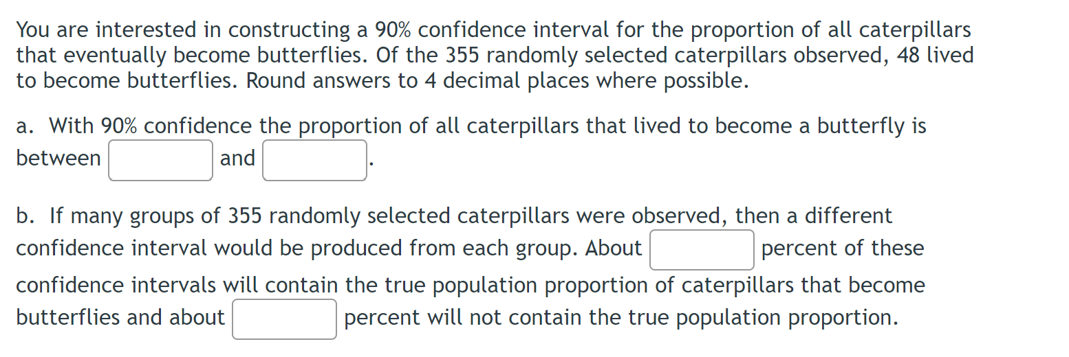  You are interested in constructing a 90% confidence interval for the