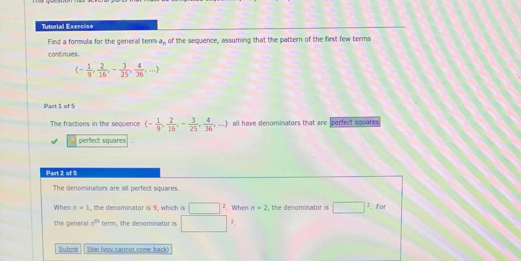Tutorial Exercise Find a formula for the general term a, of
