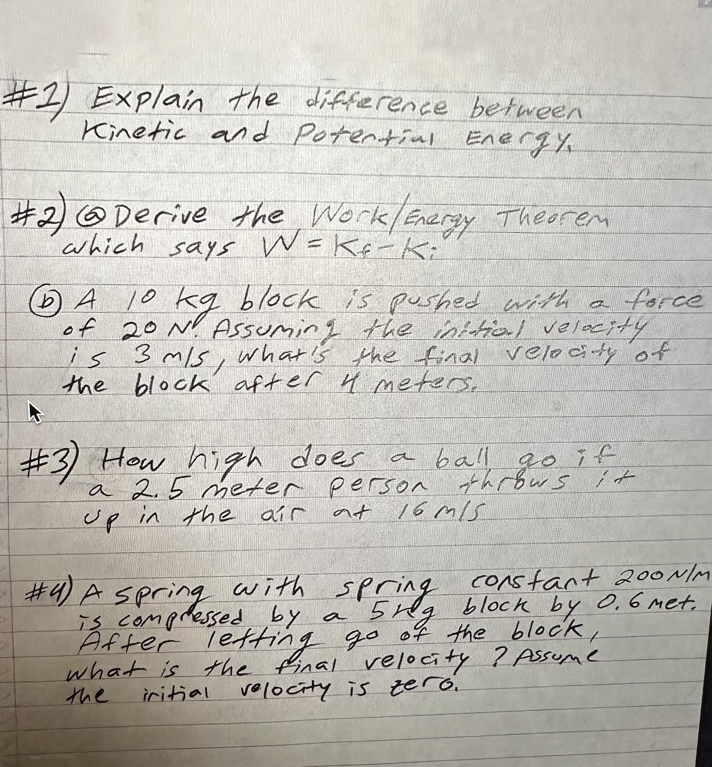  # 1) Explain the difference between Kinetic and Potential Energy #