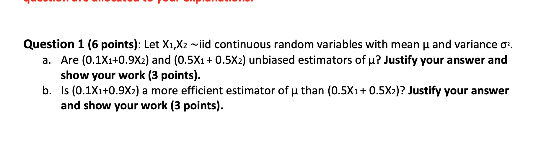  Question 1 (6 points): Let X1,X2 ~iid continuous random variables with