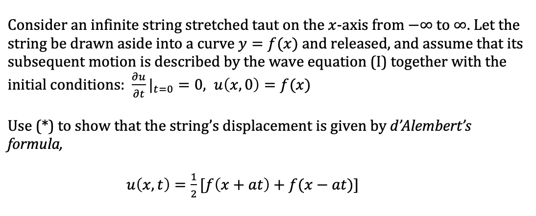 Consider an infinite string stretched taut on the x-axis from oo
