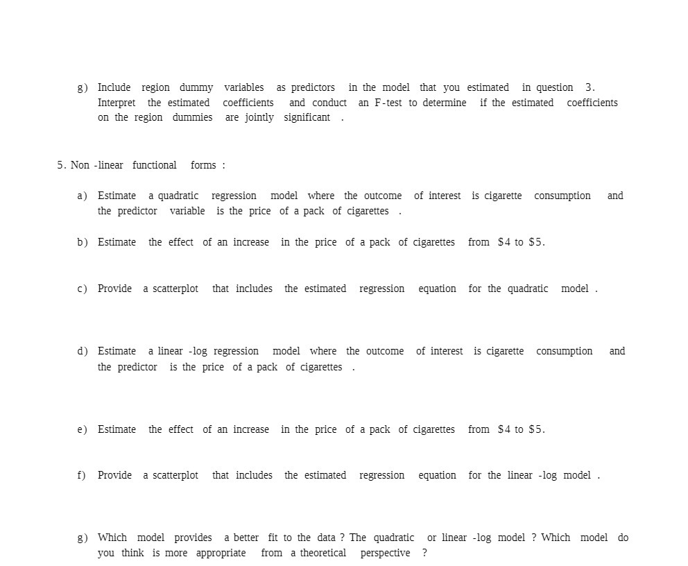 you estimated in question 3. Interpret the est'mated coefcients and conduct an