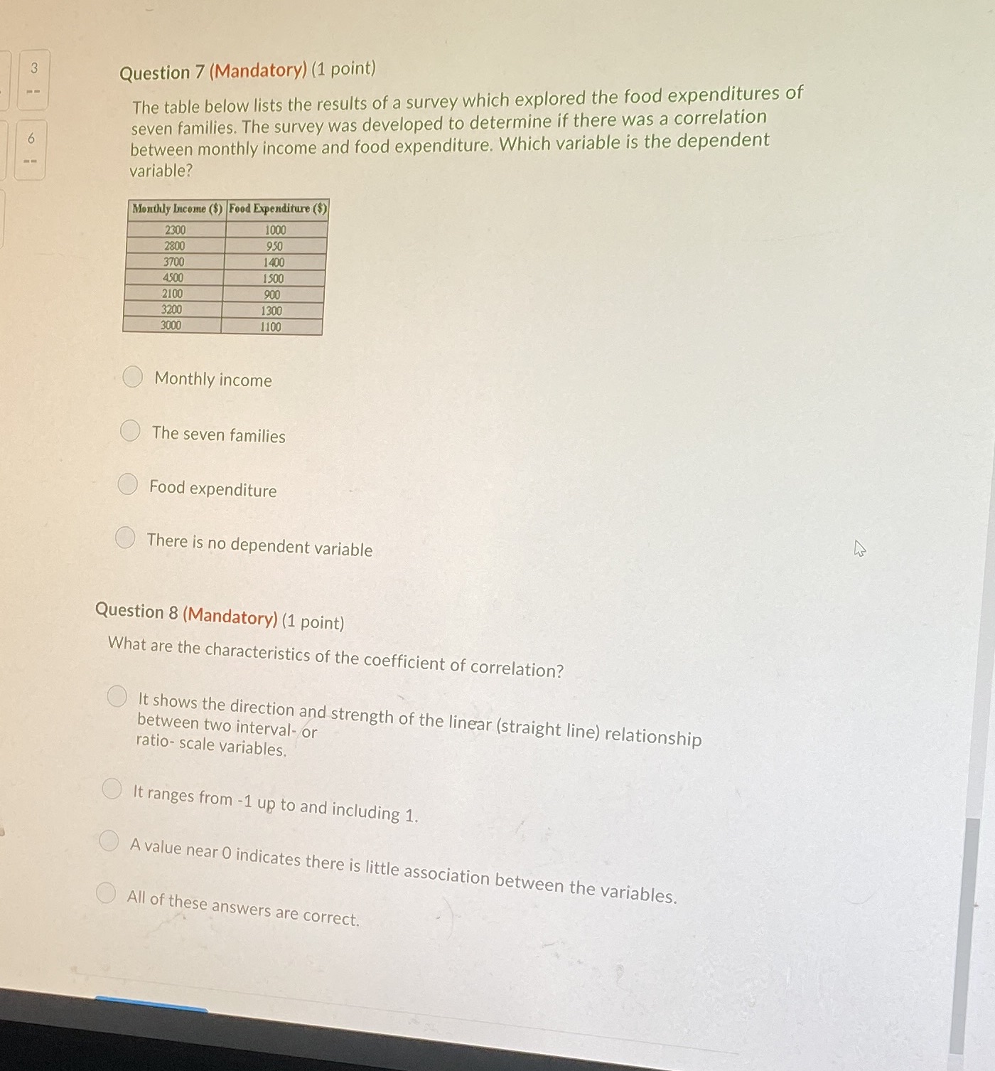  Question 7 (Mandatory) (1 point) The table below lists the results