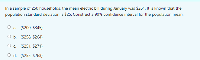 O d. The mean of the population can be approximated by the