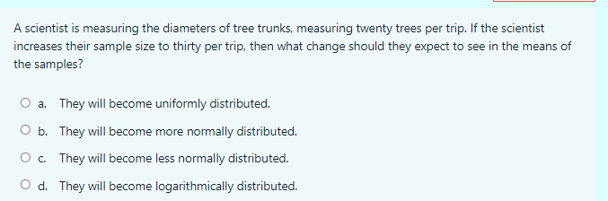 mean of the sample means.In a sample of 250 households, the mean