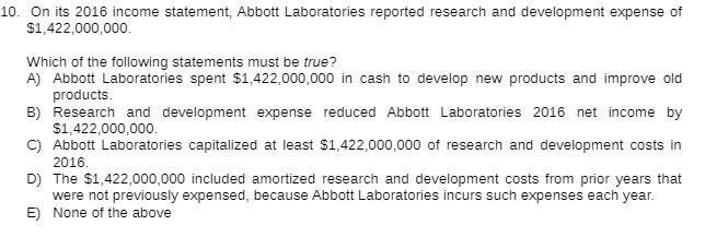 development expense of $1,422,000,000. Which of the following statements must be true?