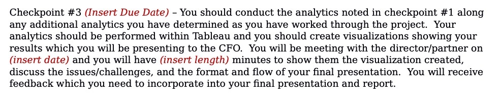 Checkpoint #3 (Insert Due Date) - You should conduct the analytics
