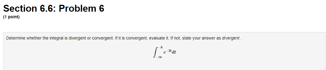 whether the integral is divergent or convergent. If it is convergent, evaluate