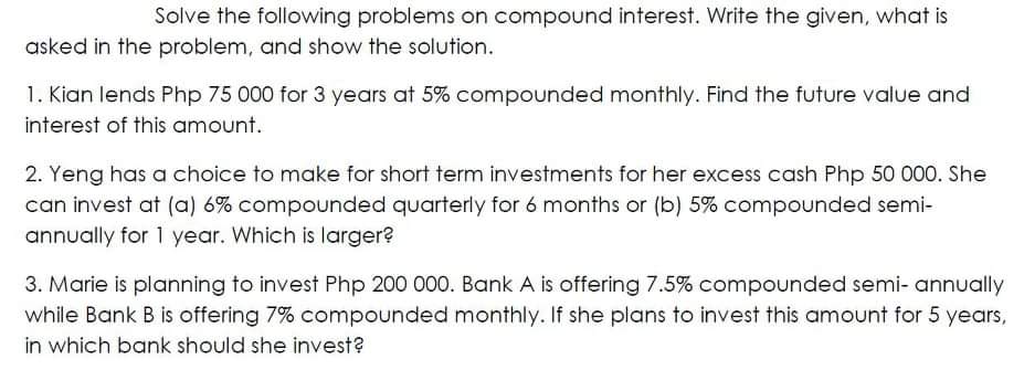 is asked in the problem, and show the solution. 1. Kian lends