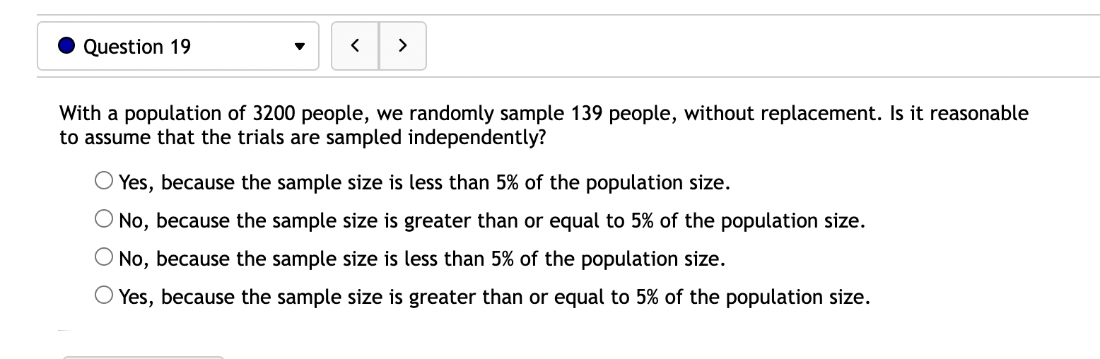 Yes, because the sample size is less than 5% of the population