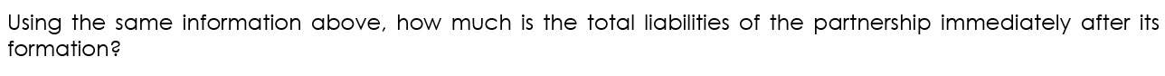 above, how much is the total liabilities of the partnership immediately after