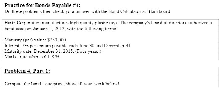 answer with the Bond Calculator at Blackboard Harts Corporation manufactures high quality