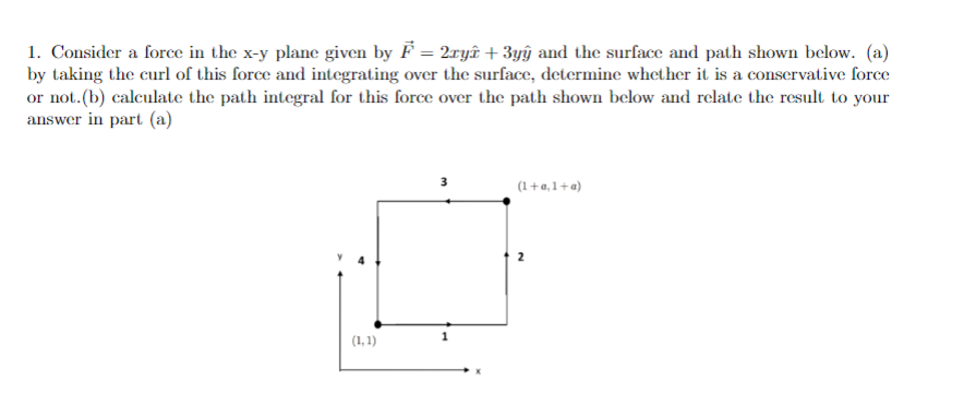  1. Consider a force in the x-y plane given by F