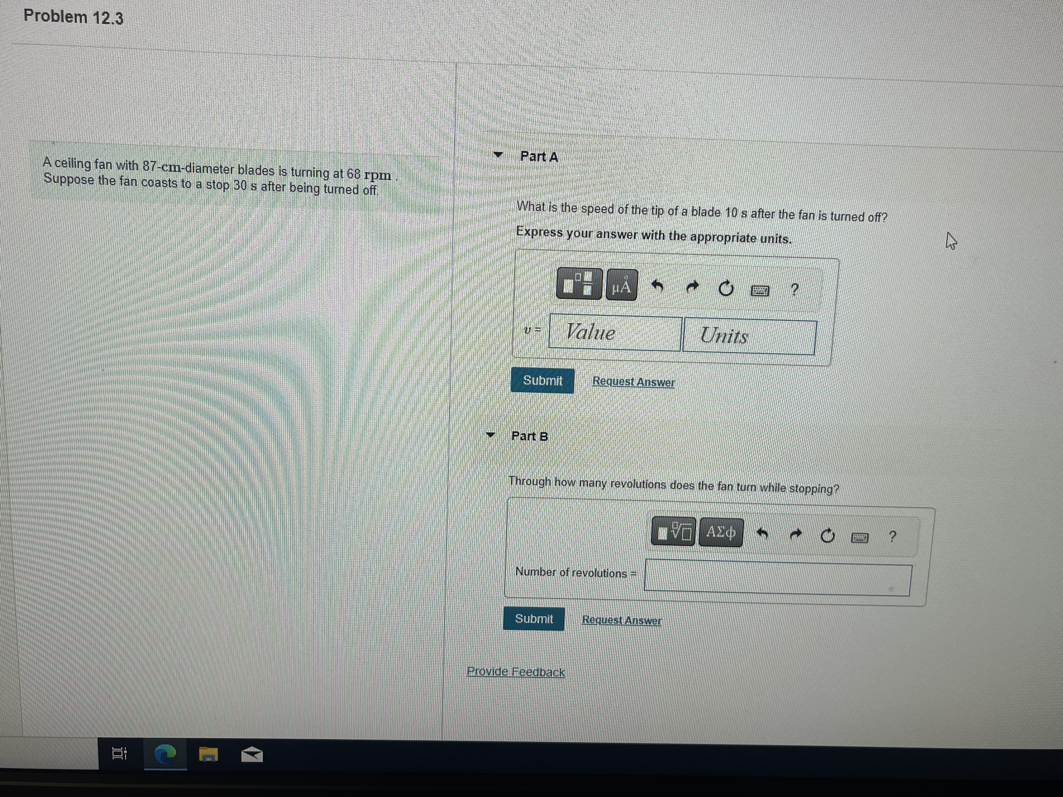 A A ceiling fan with 87-cm-diameter blades is turning at 68 rpm