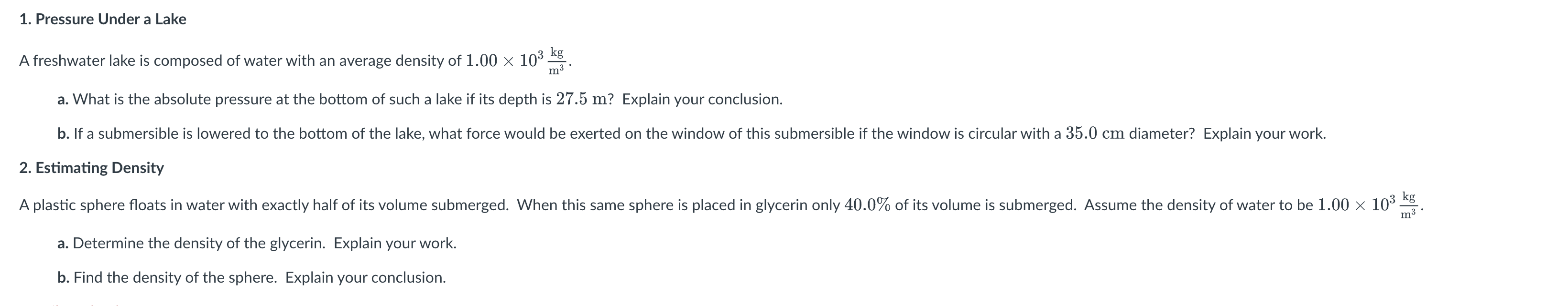 Please help. Include corrects answers and units with explanation.A freshwater lake is