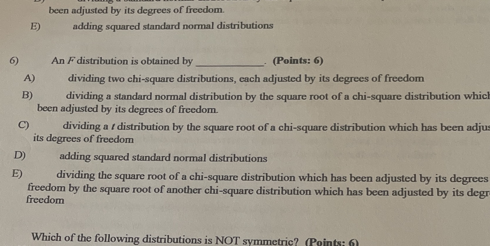  been adjusted by its degrees of freedom. E) adding squared standard