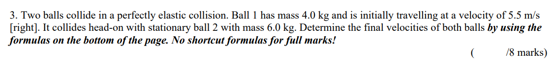 3. Two balls collide in a perfectly elastic collision. Ball 1