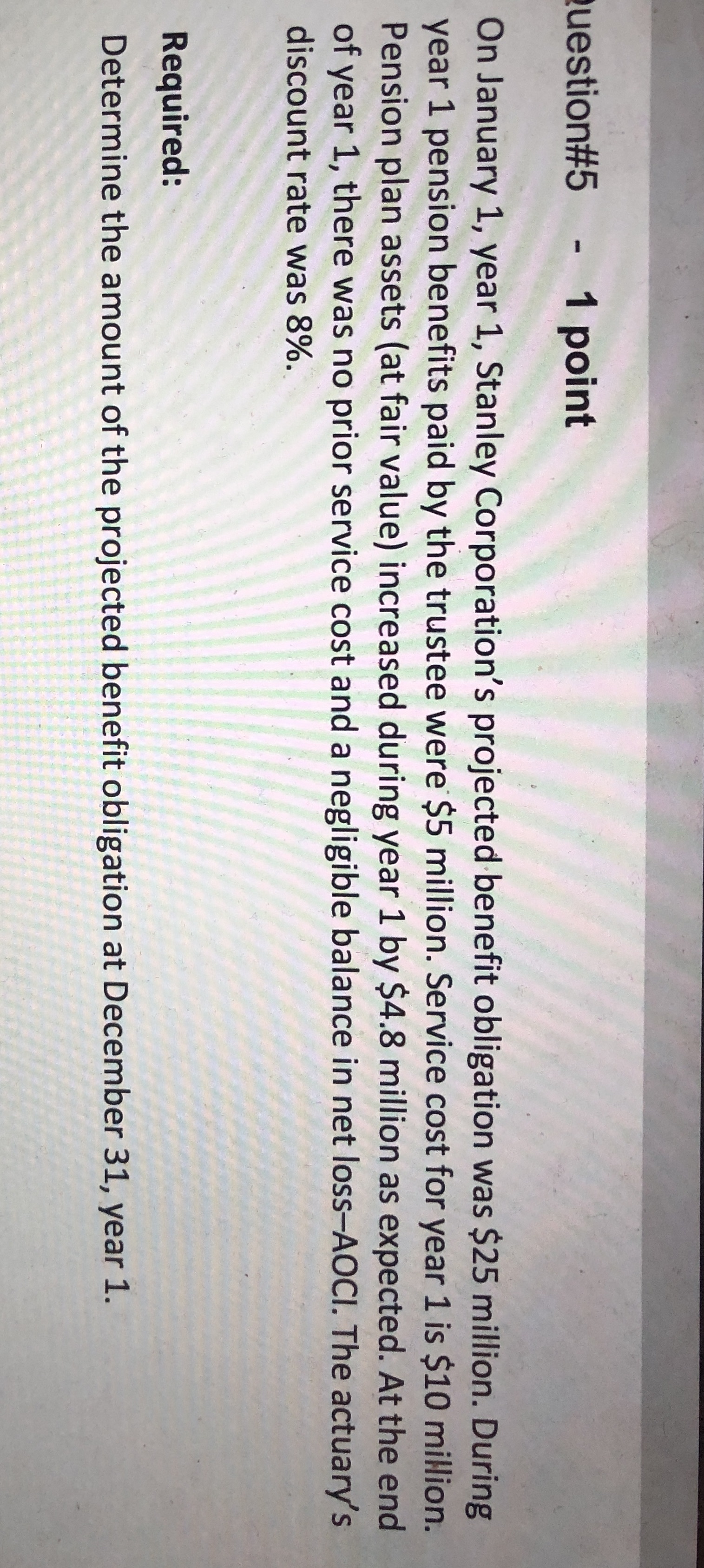 How to solve this question? uestion#5 - 1 point On January 1,