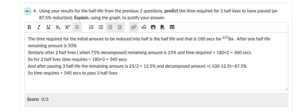 2 questions, predict the time required for 3 half lives to have