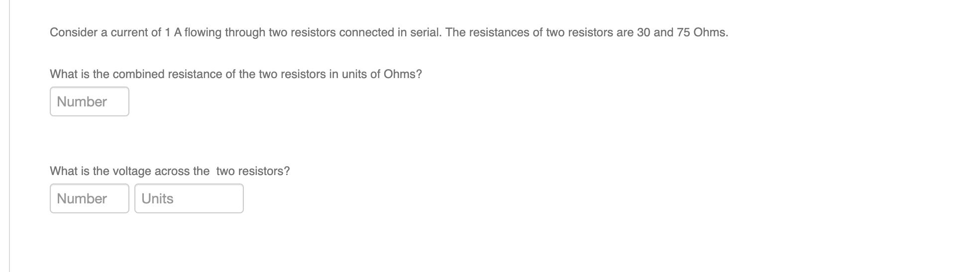 connected in serial. The resistances of two resistors are 30 and 75
