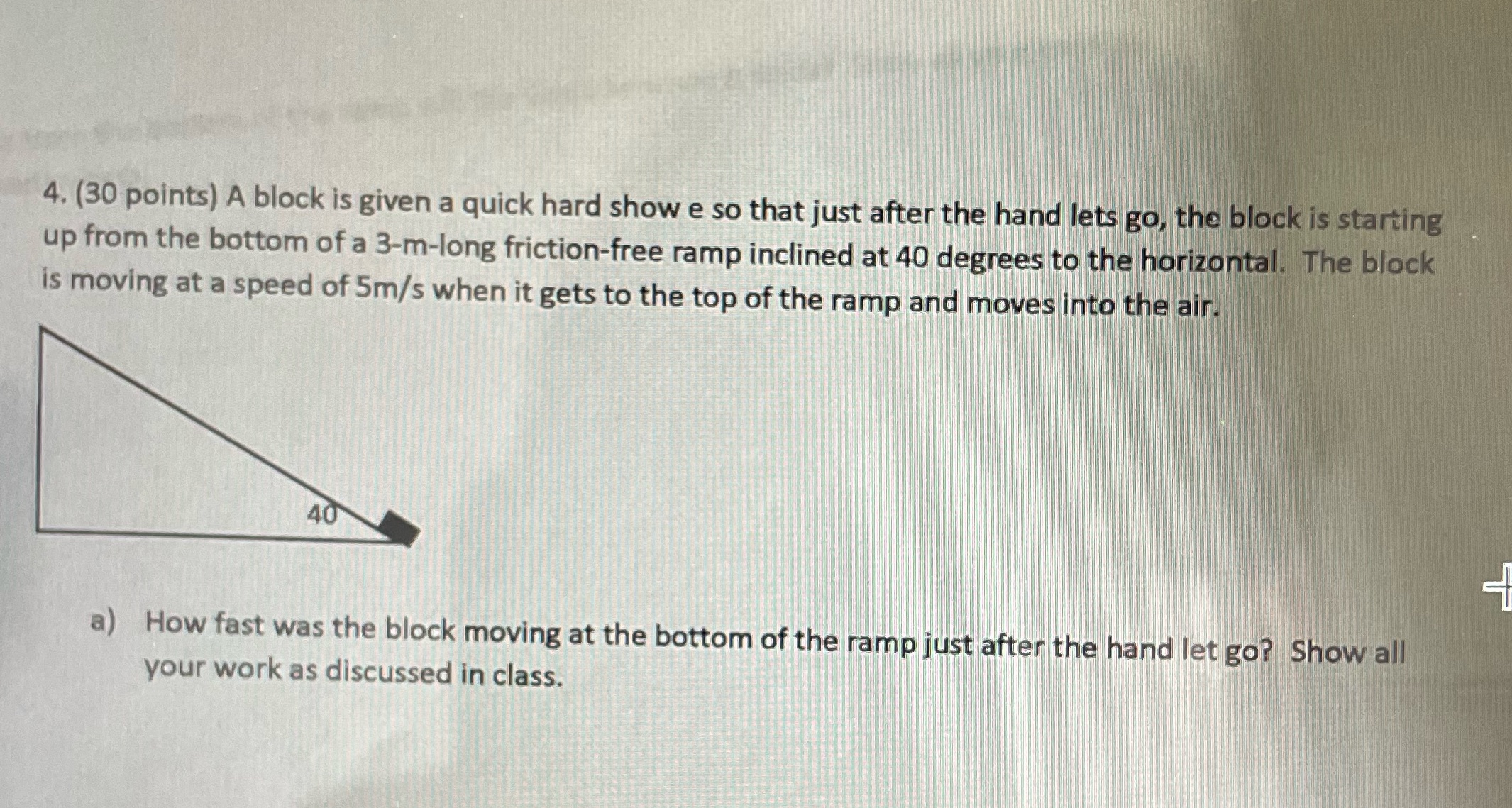  4. (30 points) A block is given a quick hard show