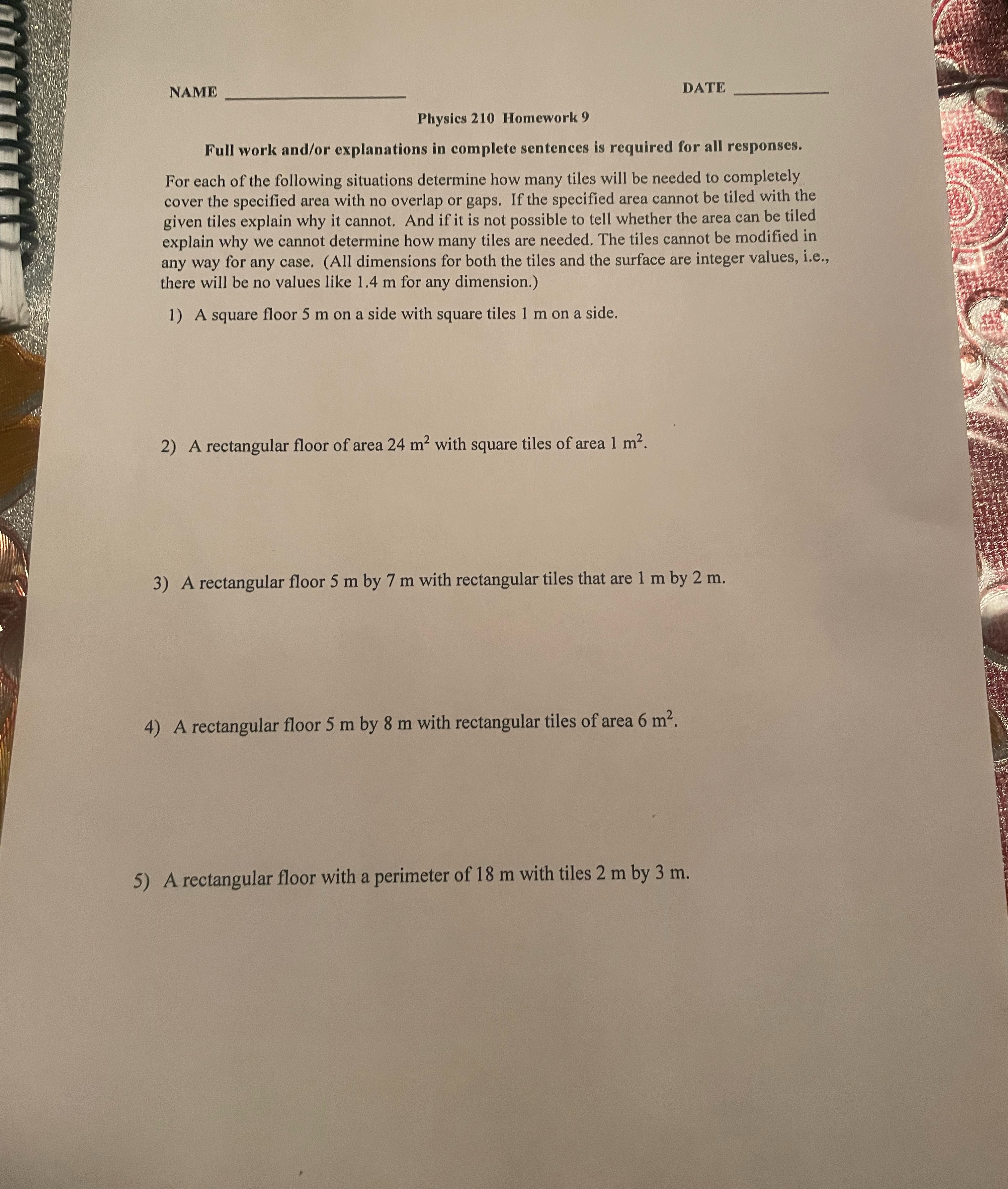 Physics homework NAME DATE Physics 210 Homework 9 Full work and/or explanations