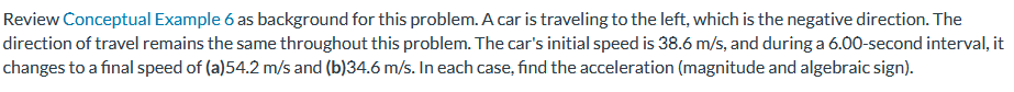  Review Conceptual Example 6 as background for this problem. A car